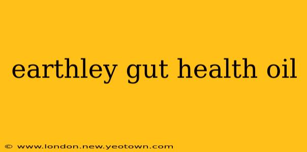earthley gut health oil