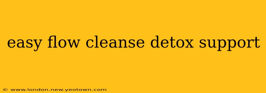 easy flow cleanse detox support
