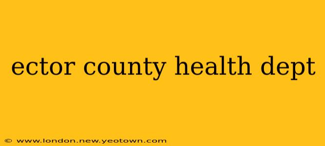ector county health dept