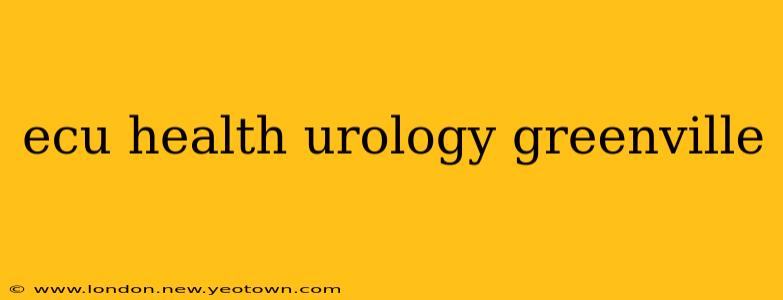 ecu health urology greenville