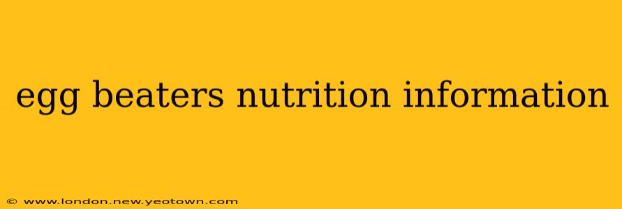 egg beaters nutrition information