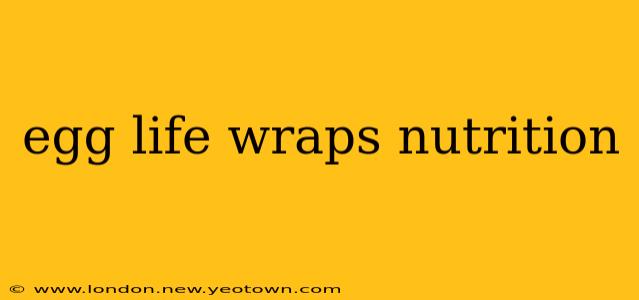 egg life wraps nutrition