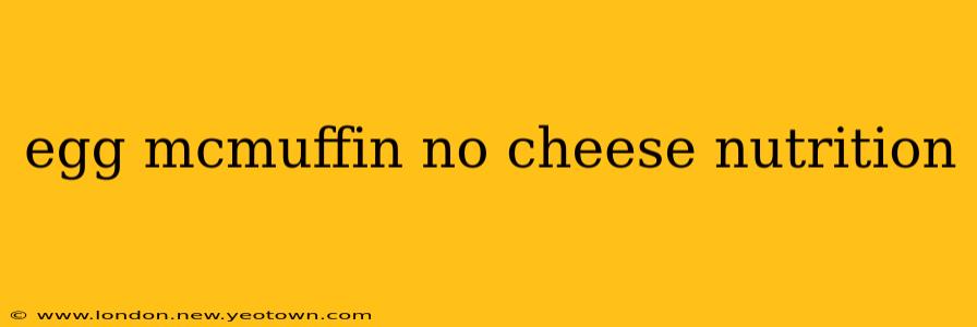 egg mcmuffin no cheese nutrition