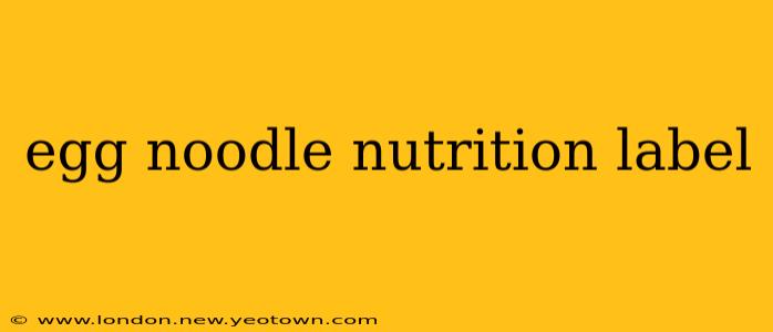 egg noodle nutrition label