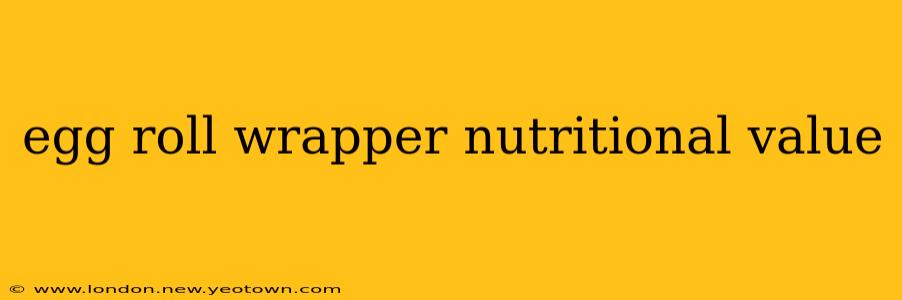egg roll wrapper nutritional value
