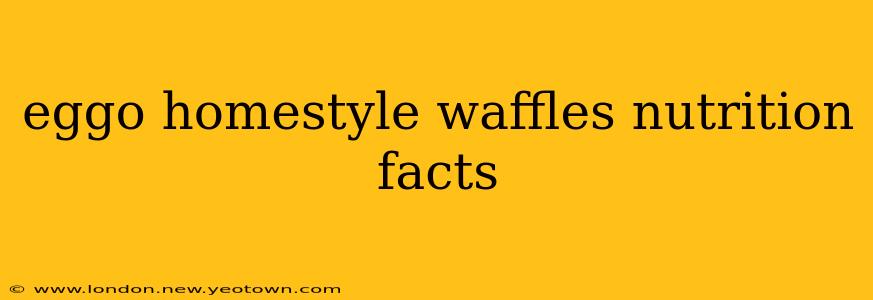 eggo homestyle waffles nutrition facts