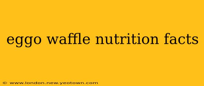 eggo waffle nutrition facts