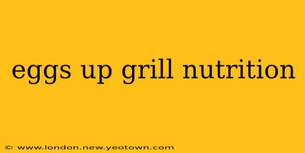 eggs up grill nutrition