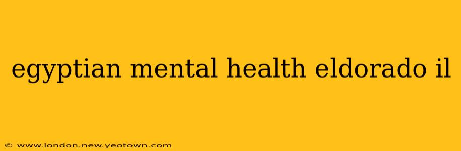 egyptian mental health eldorado il