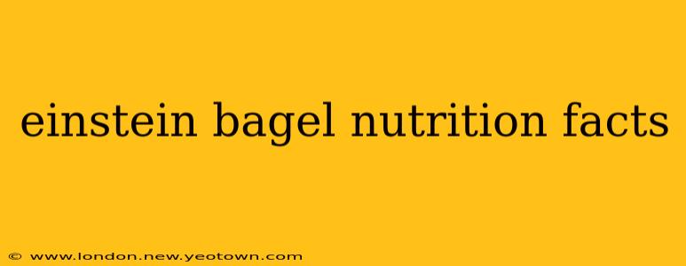einstein bagel nutrition facts