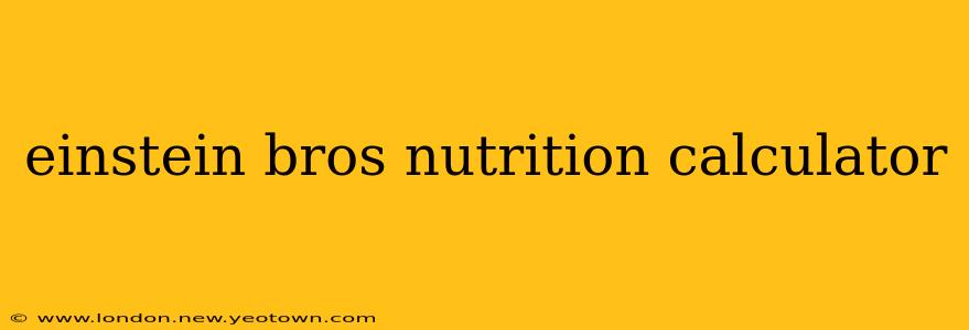 einstein bros nutrition calculator