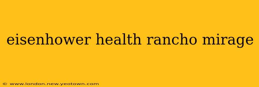 eisenhower health rancho mirage
