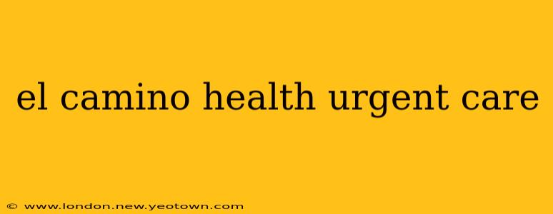 el camino health urgent care