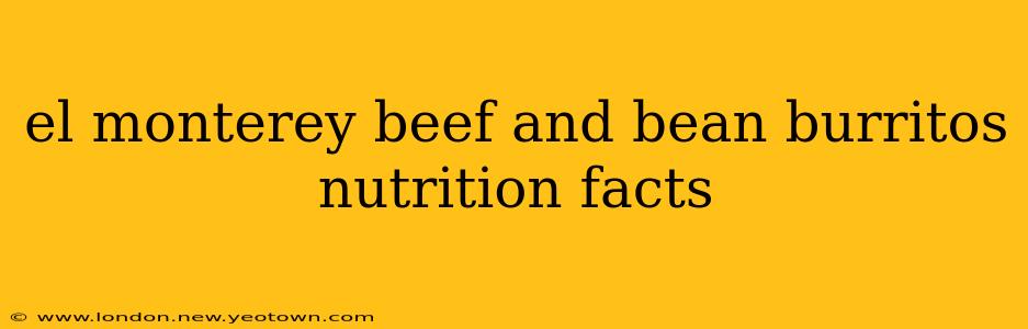 el monterey beef and bean burritos nutrition facts