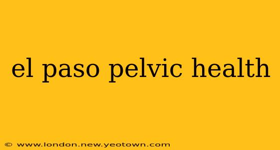 el paso pelvic health