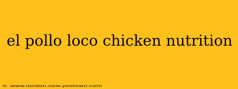 el pollo loco chicken nutrition