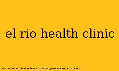 el rio health clinic