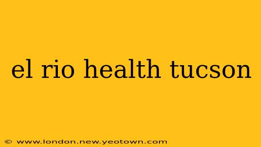 el rio health tucson