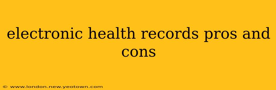 electronic health records pros and cons