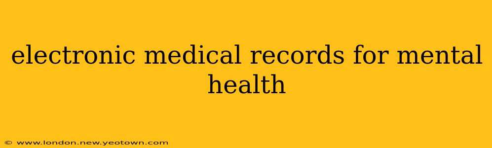 electronic medical records for mental health