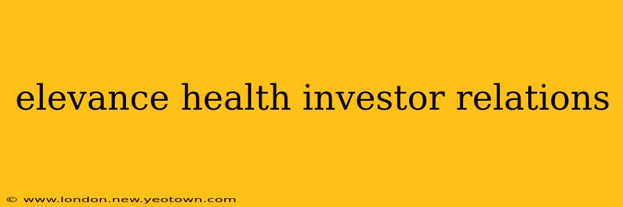 elevance health investor relations