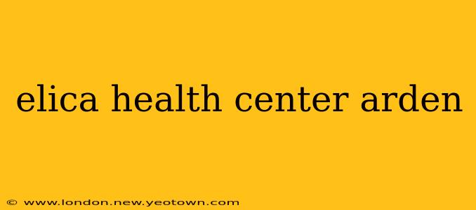 elica health center arden
