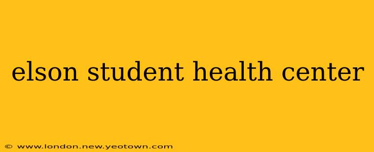 elson student health center