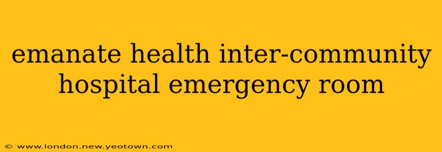 emanate health inter-community hospital emergency room
