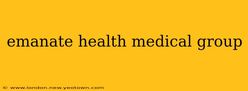emanate health medical group