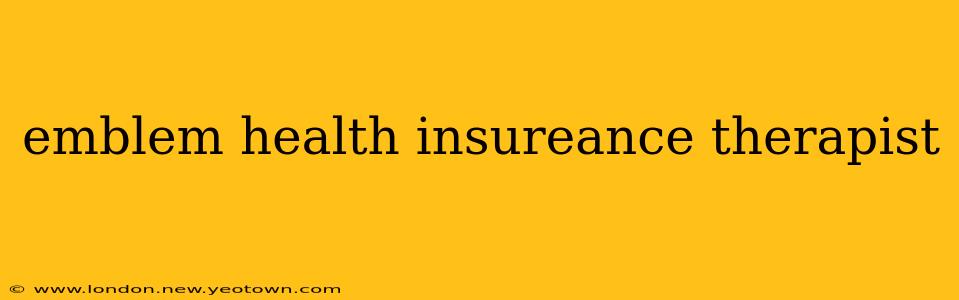 emblem health insureance therapist