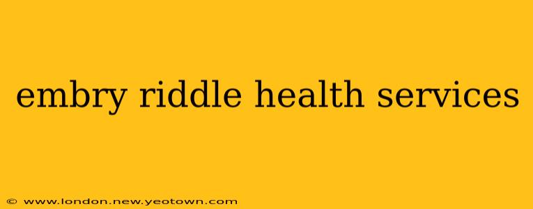 embry riddle health services