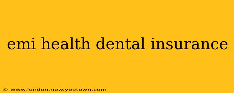emi health dental insurance