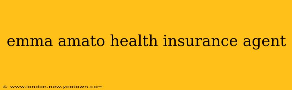 emma amato health insurance agent