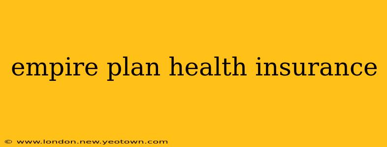 empire plan health insurance