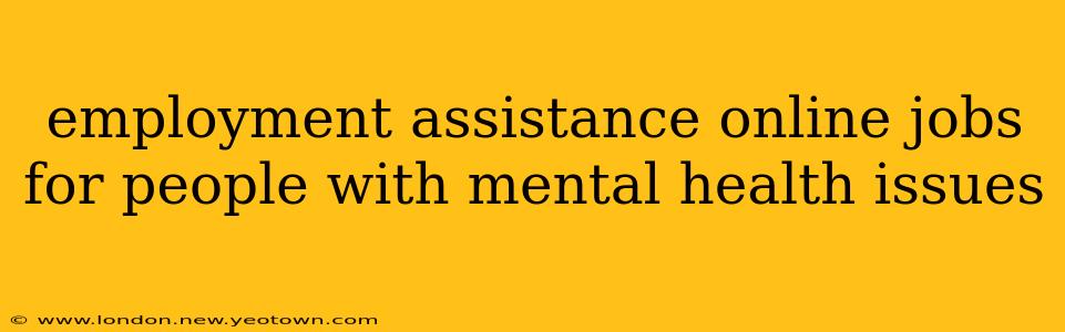 employment assistance online jobs for people with mental health issues