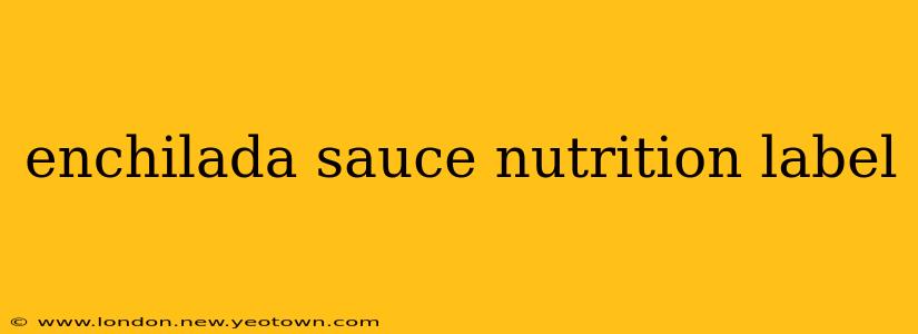 enchilada sauce nutrition label
