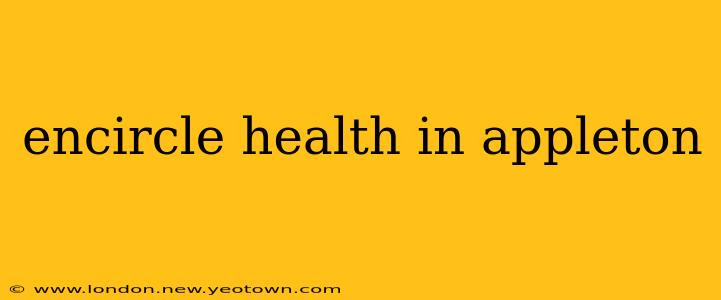 encircle health in appleton