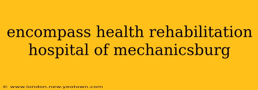 encompass health rehabilitation hospital of mechanicsburg