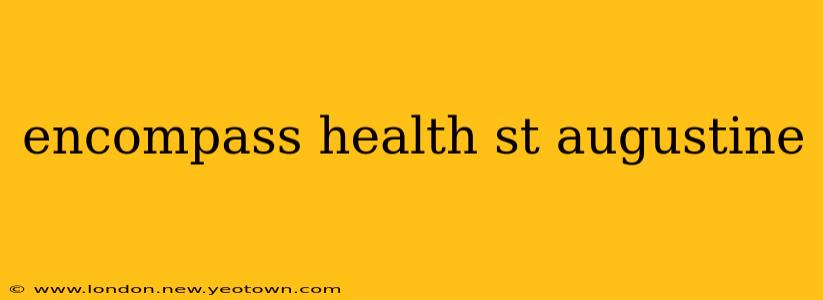 encompass health st augustine