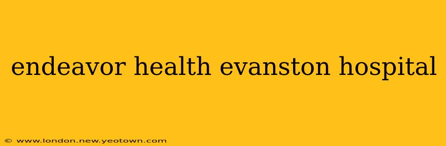 endeavor health evanston hospital