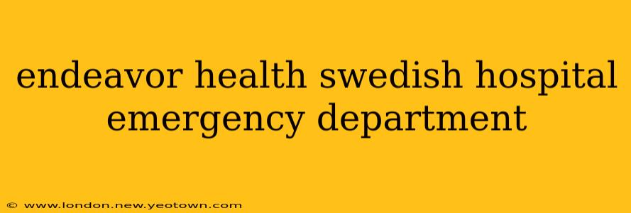endeavor health swedish hospital emergency department