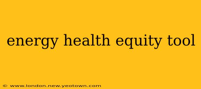 energy health equity tool