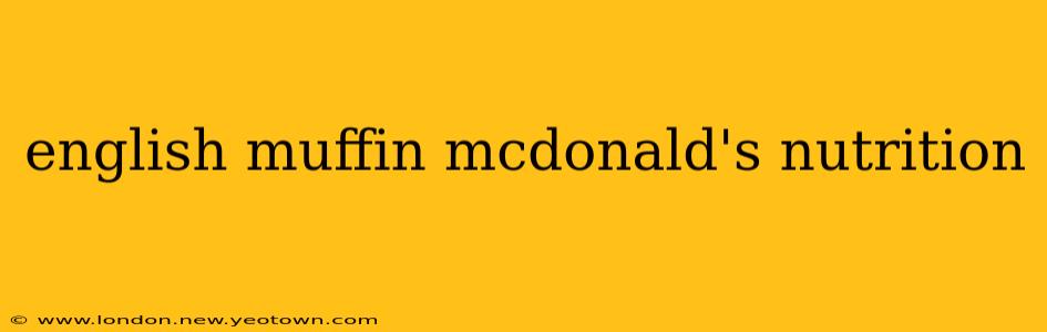 english muffin mcdonald's nutrition