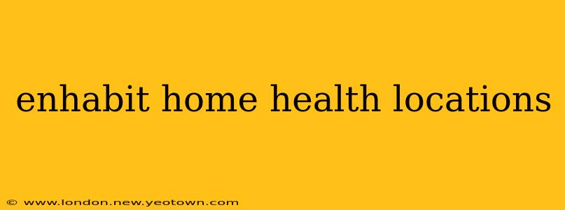 enhabit home health locations
