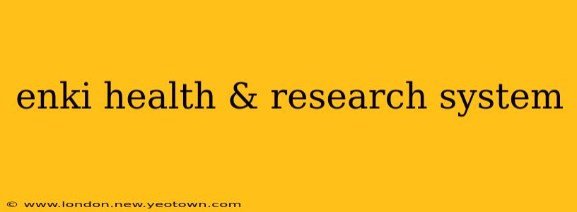 enki health & research system