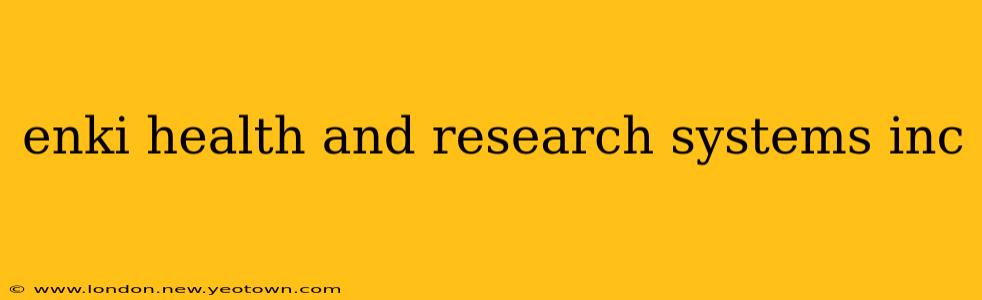 enki health and research systems inc