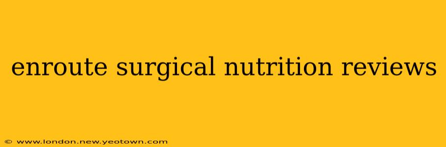 enroute surgical nutrition reviews