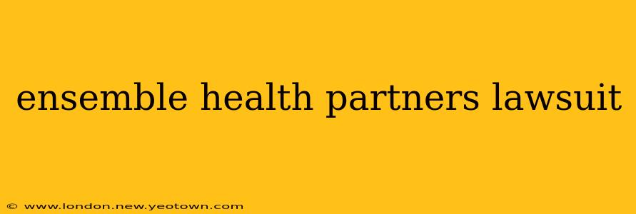 ensemble health partners lawsuit