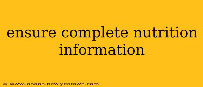 ensure complete nutrition information