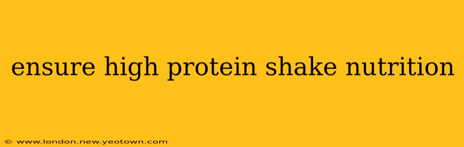 ensure high protein shake nutrition
